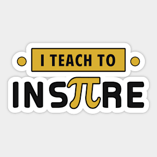I teach to inspire Sticker